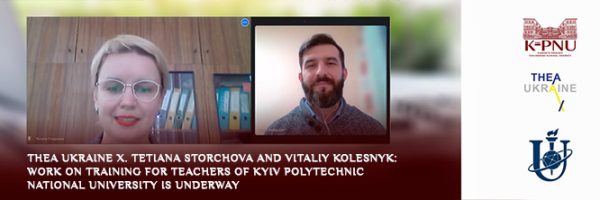 THEA Ukraine X. Tetiana Storchova and Vitaliy Kolesnyk: work on training for teachers of Kyiv Polytechnic National University is underway
