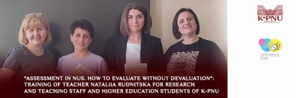 Assessment in NUS. How to evaluate without devaluation training of teacher Nataliia Rudnitska for research and teaching staff and higher education students of K-PNU
