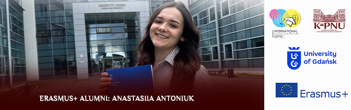 Erasmus+ Alumni: Anastasiia Antoniuk Erasmus+ Alumni: Anastasiia Antoniuk