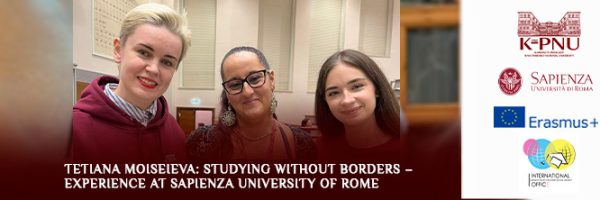 Tetiana Moiseieva: Studying Without Borders – Experience at Sapienza University of Rome