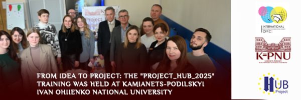 FROM IDEA TO PROJECT: The “Project_HUB_2025” training was held at Kamianets-Podilskyi Ivan Ohiienko National University