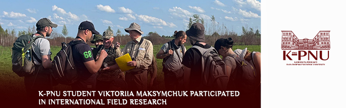 K-PNU student Viktoriia Maksymchuk participated in international field research K-PNU student Viktoriia Maksymchuk participated in international field research