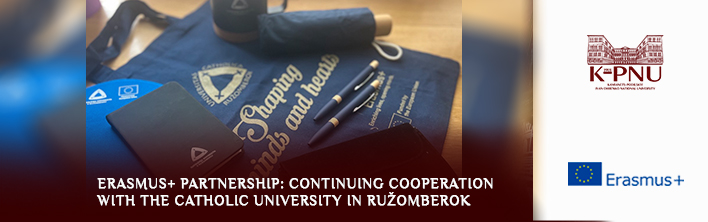 Erasmus+ Partnership: Continuing Cooperation with the Catholic University in Ružomberok Erasmus+ Partnership: Continuing Cooperation with the Catholic University in Ružomberok