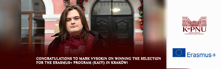 Congratulations to Mark Vysokin on winning the selection for the Erasmus+ Program (KA171) in Kraków!