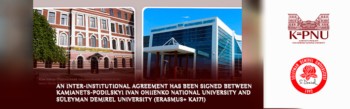 An inter-institutional agreement has been signed between Kamianets-Podilskyi Ivan Ohiienko National University and Süleyman Demirel University (Erasmus+ KA171) An inter-institutional agreement has been signed between Kamianets-Podilskyi Ivan Ohiienko National University and Süleyman Demirel University (Erasmus+ KA171)
